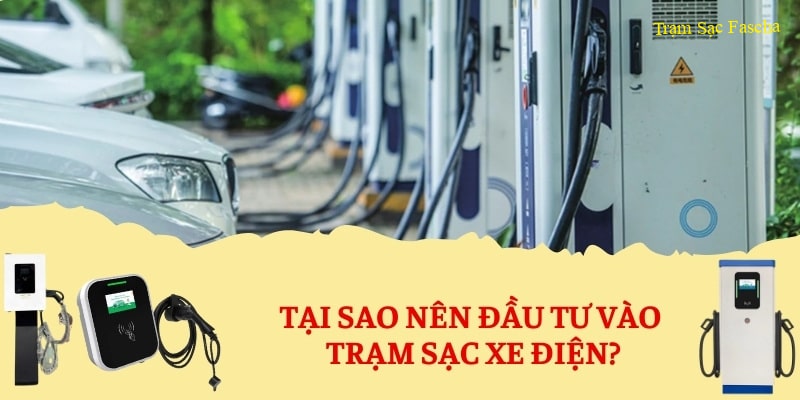 Tại sao nên đầu tư vào trạm sạc xe điện