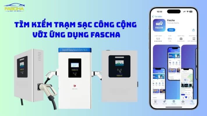 Tìm kiếm trạm sạc công cộng dễ dàng với ứng dụng Fascha
