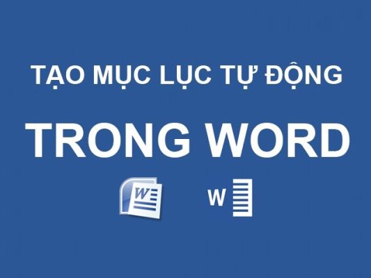 Cách làm mục lục trong Word 2010, 2013, 2016, 2019, 2021 đơn giản